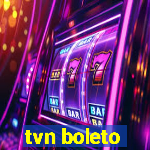 tvn boleto