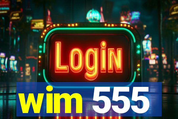wim 555